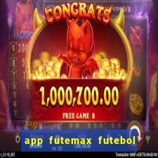 app futemax futebol ao vivo